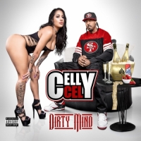 Celly Cel - Dirty Mind