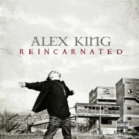 Alex King - Reincarnated