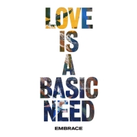 Embrace - Love Is a Basic Need