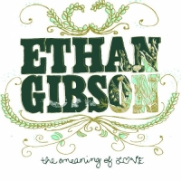 Ethan Gibson - The Meaning of Love - EP