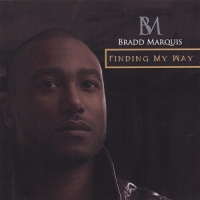 Bradd Marquis - Finding My Way