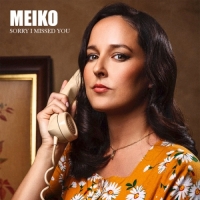 Meiko - Sorry I Missed You