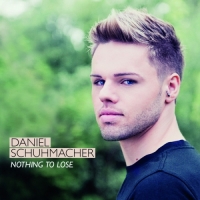 Daniel Schuhmacher - Nothing to Lose