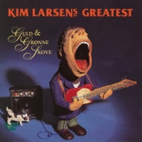 Kim Larsen - Guld & Grønne Skove - Greatest (Remaster）