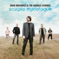 David Brookings and the Average Lookings - Scorpio Monologue