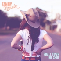 Fanny Lumsden - Small Town Big Shot