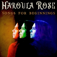 Haroula Rose - Songs for Beginnings