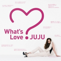 JUJU - What's Love