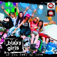 Blaxy Girls - If You Feel My Love