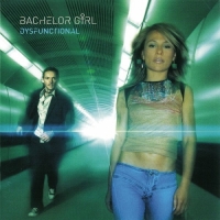 Bachelor Girl - Dysfunctional