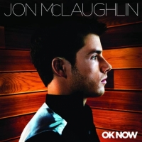 Jon McLaughlin - OK Now (Bonus Track Version)