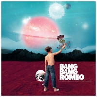 Bang Bang Romeo - A Heartbreaker’s Guide to the Galaxy