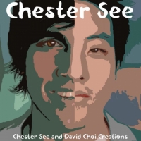 Chester See - Chester See and David Choi Creations (Demos from the Past)