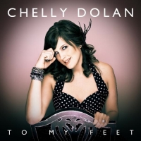 Chelly Dolan - To My Feet