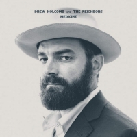 Drew Holcomb & The Neighbors - Medicine