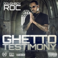 Doughboy Roc - Ghetto Testimony