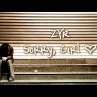 ZYR - Sorry, Girl ♡