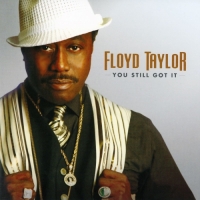 Floyd Taylor - You Still Got It