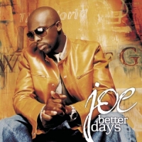 Joe - Better Days