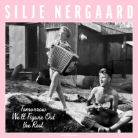 Silje Nergaard - Tomorrow We'll Figure Out the Rest