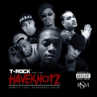 T-Rock & The Haveknotz - Family Ties Everybody Eatin