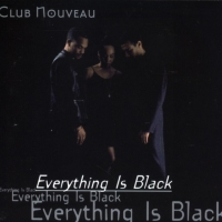 Club Nouveau - Everything Is Black