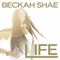 Beckah Shae - Life