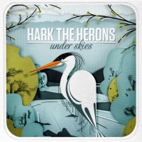 Hark The Herons - Under Skies