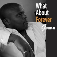 Gene-O - What About Forever