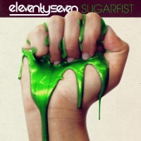 Eleventyseven - Sugarfist