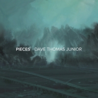 Dave Thomas Junior - Pieces