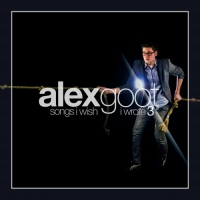 Alex Goot - Songs I Wish I Wrote, Vol. 3