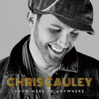 Chris Cauley - From Here To Anywhere