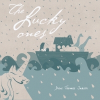 Dave Thomas Junior - The Lucky Ones