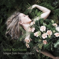 Sofia Karlsson - Sånger från broccolifälten