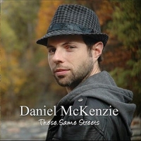 Daniel McKenzie - These Same Streets