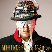 MIHIRO ~マイロ~ - New Edition