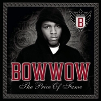 Bow Wow - The Price of Fame