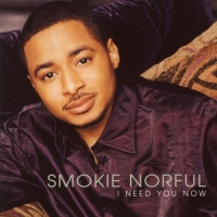 Smokie Norful - I Need You Now