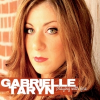 Gabrielle Taryn - Playing With Fire - EP