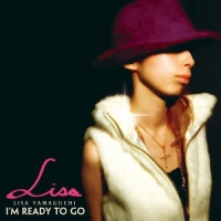 山口リサ - I'm ready to go