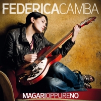 Federica Camba - Magari Oppure No