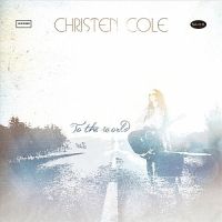 Christen Cole - To the World