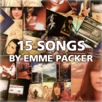 Emme Packer - 15 Songs (Deluxe Edition)