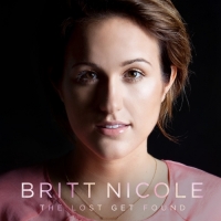 Britt Nicole - The Lost Get Found