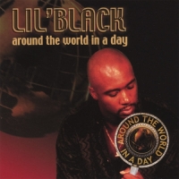 Lil Black - Around the World In a Day