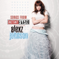 Alexz Johnson - Songs From Instant Star