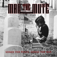 Man The Mute - Songs For Peace, Songs For War