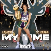 Lakeyah - My Time (Gangsta Grillz: Special Edition) [feat. DJ Drama]