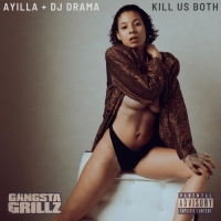 Ayilla & DJ Drama - Kill us both : Gangsta Grillz